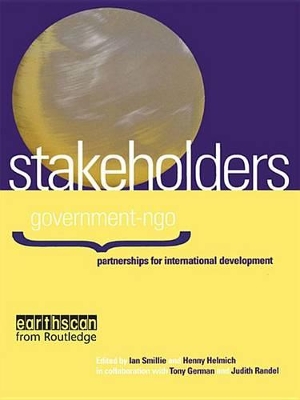 Stakeholders: Government-NGO Partnerships for International Development by Ian Smillie