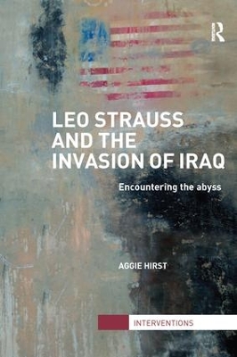 Leo Strauss and the Invasion of Iraq by Aggie Hirst
