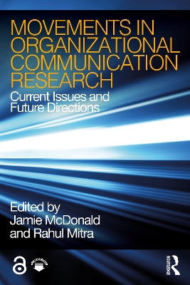 Movements in Organizational Communication Research: Current Issues and Future Directions by Jamie McDonald