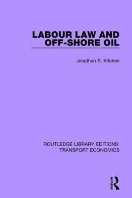 Labour Law and Off-Shore Oil by Jonathan S. Kitchen