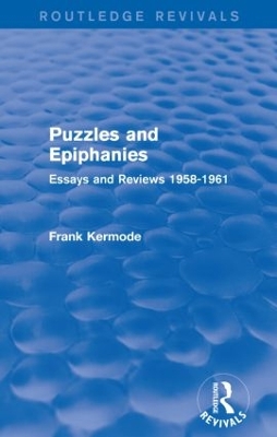 Puzzles and Epiphanies (Routledge Revivals): Essays and Reviews 1958-1961 book