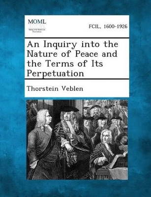 An Inquiry Into the Nature of Peace and the Terms of Its Perpetuation book