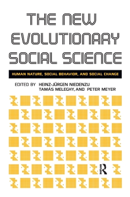 New Evolutionary Social Science: Human Nature, Social Behavior, and Social Change by Heinz-Jurgen Niedenzu