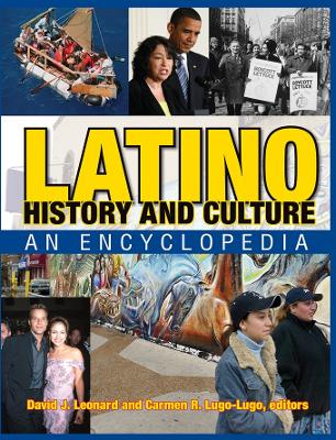 Latino History and Culture: An Encyclopedia by David J. Leonard