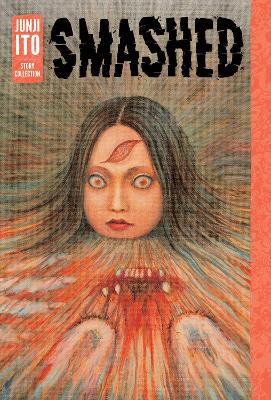 Smashed: Junji Ito Story Collection book