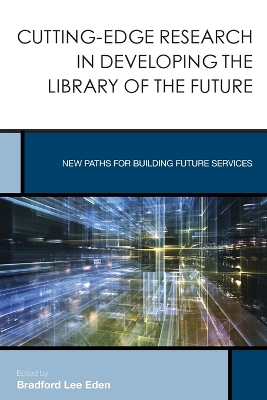 Cutting-Edge Research in Developing the Library of the Future book