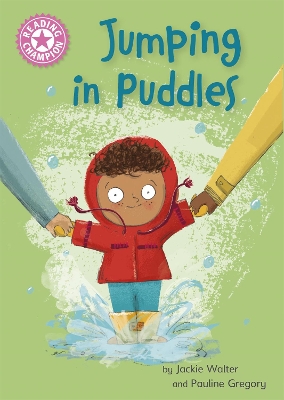 Reading Champion: Jumping in Puddles: Independent Reading Pink 1a by Jackie Walter