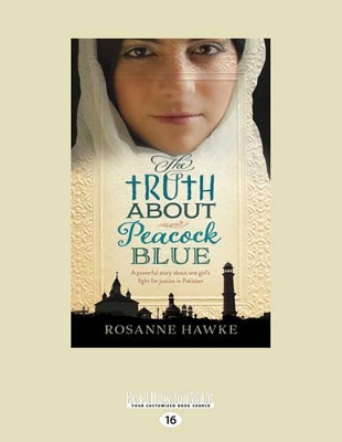 The The Truth About Peacock Blue by Rosanne Hawke