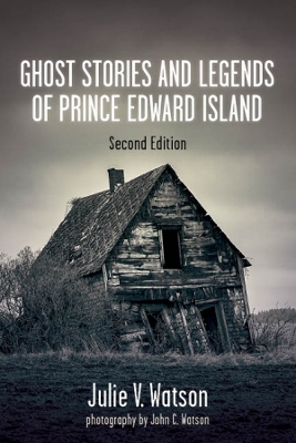 Ghost Stories and Legends of Prince Edward Island book