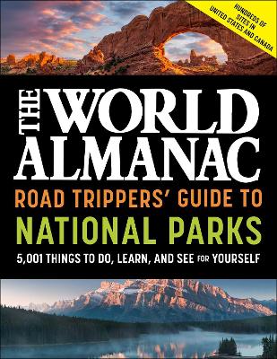 The World Almanac Road Trippers' Guide to National Parks: 5,001 Things to Do, Learn, and See for Yourself book