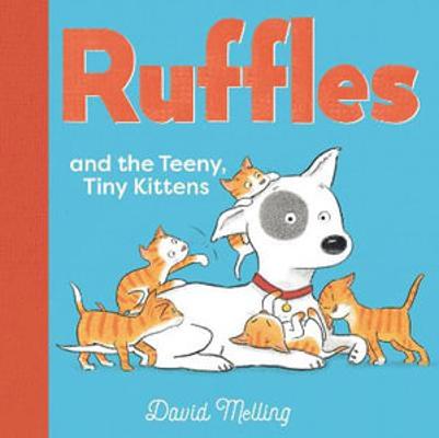 Ruffles and the Teeny, Tiny Kittens by David Melling