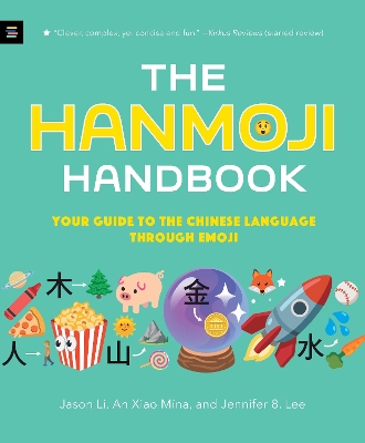 The Hanmoji Handbook: Your Guide to the Chinese Language Through Emoji by Jason Li