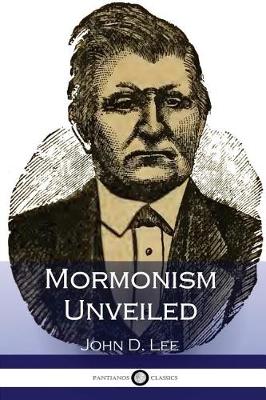 Mormonism Unveiled by John D Lee