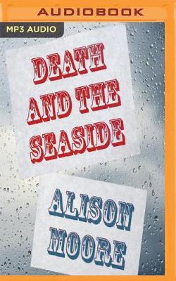 Death and the Seaside by Alison Moore