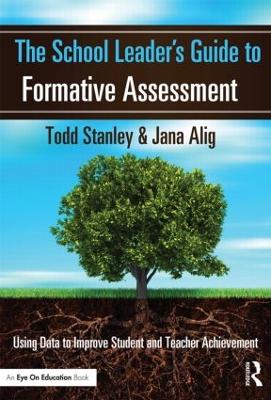 School Leader's Guide to Formative Assessment by Todd Stanley