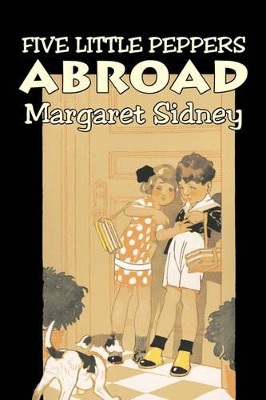 Five Little Peppers Abroad by Margaret Sidney