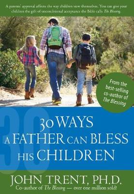 30 Ways a Father Can Bless His Children book