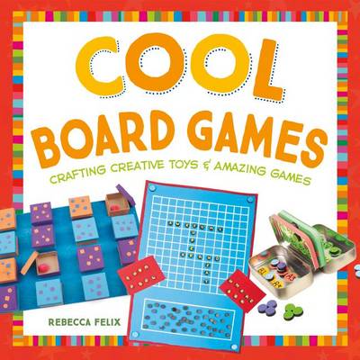 Cool Board Games by Rebecca Felix