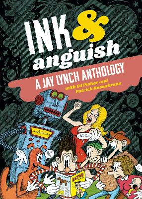 Ink & Anguish: A Jay Lynch Anthology book