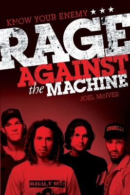 Know Your Enemy: The Story of Rage Against the Machine book