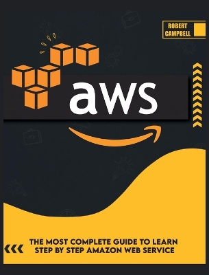 AWS: The Most Complete Guide to Learn Step by Step Amazon Web Service book