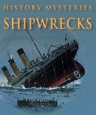 HISTORY MYSTERIES SHIPWRECKS by Jason Hook