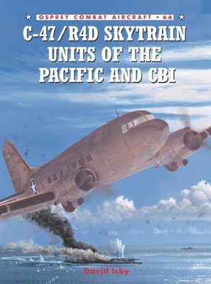 C-47/R4D Skytrain Units of the Pacific and CBI book