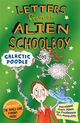 Letters From an Alien Schoolboy: Galactic Poodle book