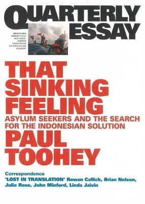 That Sinking Feeling: Asylum Seekers and the Search for theIndonesian Solution: Quarterly Essay 53 book