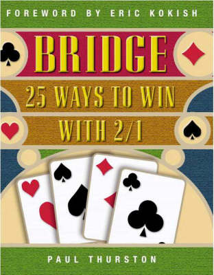 Bridge: 25 Ways to Win with 2/1 book