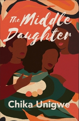 The Middle Daughter by Chika Unigwe