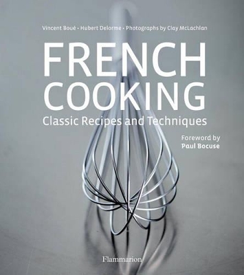 French Cooking: Classic Recipes Techniques book