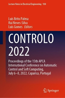 CONTROLO 2022: Proceedings of the 15th APCA International Conference on Automatic Control and Soft Computing, July 6-8, 2022, Caparica, Portugal by Luís Brito Palma