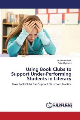 Using Book Clubs to Support Under-Performing Students in Literacy book