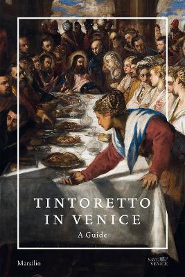 Tintoretto in Venice: A Guide book