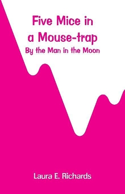 Five Mice in a Mouse-trap: by the Man in the Moon book