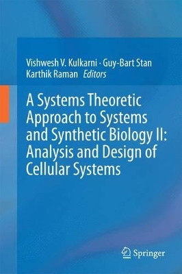 A A Systems Theoretic Approach to Systems and Synthetic Biology by Vishwesh V. Kulkarni