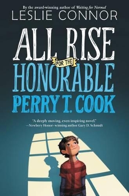 All Rise For The Honorable Perry T. Cook by Leslie Connor