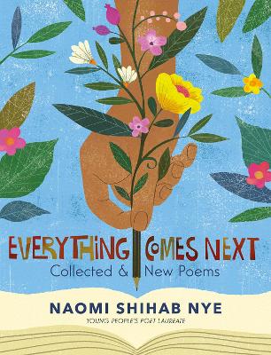 Everything Comes Next: Collected and New Poems by Naomi Shihab Nye