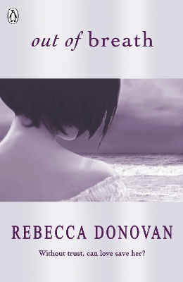 Out of Breath (The Breathing Series #3) by Rebecca Donovan