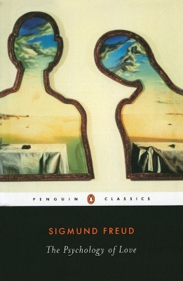 The Psychology of Love by Sigmund Freud
