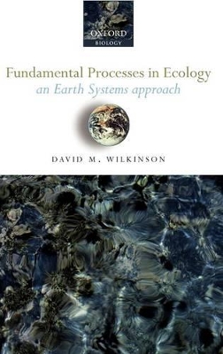 Fundamental Processes in Ecology by David M. Wilkinson