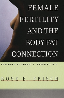 Female Fertility and the Body Fat Connection by Rose E. Frisch