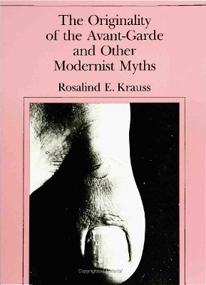 Originality of the Avant-Garde and Other Modernist Myths book