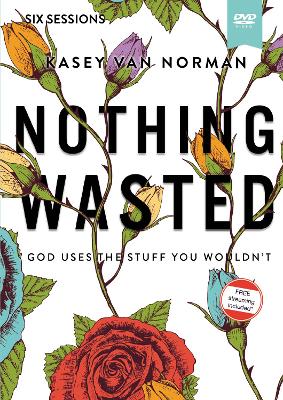 Nothing Wasted Video Study: God Uses the Stuff You Wouldn’t book