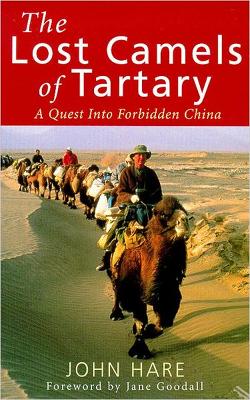 The Lost Camels Of Tartary: A Quest into Forbidden China book