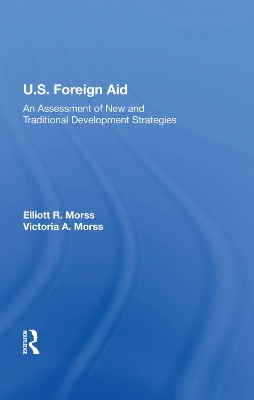 U.S. Foreign Aid: An Assessment Of New And Traditional Development Strategies book