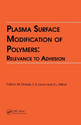 Plasma Surface Modification of Polymers: Relevance to Adhesion book