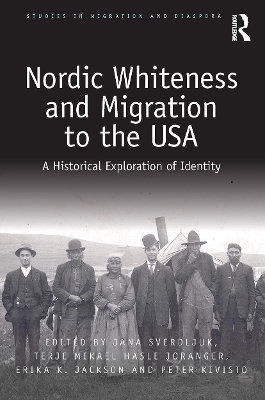 Nordic Whiteness and Migration to the USA: A Historical Exploration of Identity book