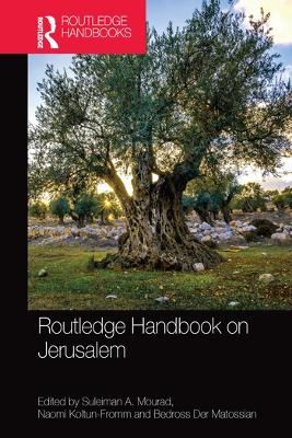 Routledge Handbook on Jerusalem by Suleiman A. Mourad